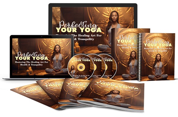 Perfecting Your Yoga Upgrade Package with ancient yoga secrets for health and mindfulness