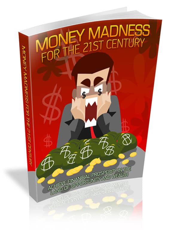 Money Madness For The 21st Century digital ebook with PLR/MRR resell rights - wealth and prosperity guide