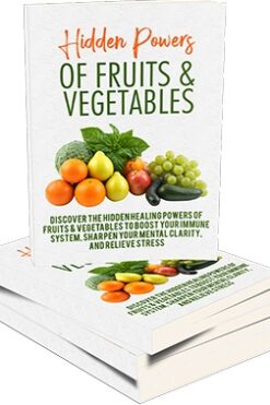 hidden powers of fruits and vegetables