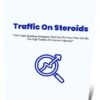 traffic on steroids