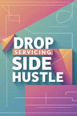 Drop Servicing Side Hustle