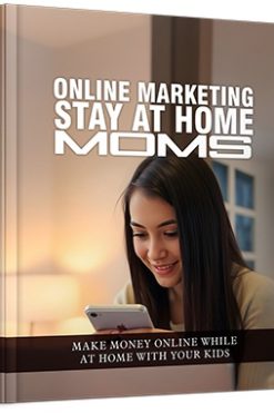 Online Marketing For Stay At Home Moms